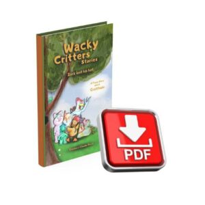 Get our Wacky Critters Story Book, a story for kids, downloadable on PDF version